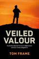 Veiled Valour: Australian Special Forces in Afghanistan and war crimes allegations