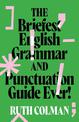 The Briefest English Grammar and Punctuation Guide Ever!