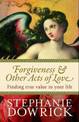 Forgiveness & Other Acts of Love