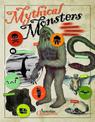 Mythical Monsters: Mad Mischievious Mysterious Creatures