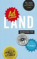 Adland: Searching for the meaning of life on a branded planet