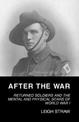 After the War: Returned Soldiers and the Mental and Physical Scars of World War 1