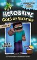 Herobrine Goes on Vacation (Herobrine's Wacky Adventures #4)