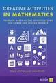 Creative Activities in Mathematics - Book 1: Problem-Based Maths Investigations for Lower and Middle Primary