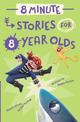 8 Minute Stories for 8 Year Olds
