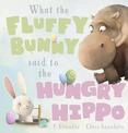 What the Fluffy Bunny Said to the Hungry Hippo