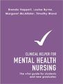 Clinical Helper for Mental Health Nursing: The Vital Guide for Students and New Graduates