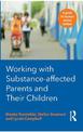 Working with Substance-Affected Parents and Their Children: A Guide for Human Service Workers