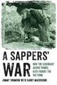 A Sappers' War: How the Legendary Aussie Tunnel Rats Fought the Vietcong