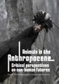 Animals in the Anthropocene: Critical Perspectives on Non-Human Futures