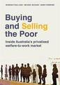 Buying and Selling the Poor: Inside Australia's Privatised Welfare-to-Work Market