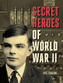 Secret Heroes of World War II: Tales of Courage from the Worlds of Espionage and Resistance