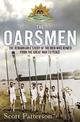The Oarsmen: The Remarkable Story of the Men Who Rowed from the Great War to Peace