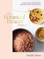 The Botanical Beauty Hunter: Natural Recipes and Rituals for Skincare, Haircare and Cosmetics