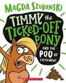 Timmy the Ticked-off Pony and the Poo of Excitement (Timmy the Ticked-off Pony #1)