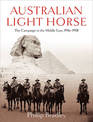 Australian Light Horse: The campaign in the Middle East, 1916-1918