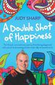 A Double Shot of Happiness: Tim Sharp's Extraordinary Journey from Being Diagnosed with Autism to Becoming an Internationally Re