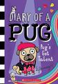 Pug's Got Talent (Diary of a Pug #4)