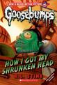 How I Got My Shrunken Head (Goosebumps #10)