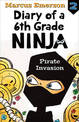 Pirate Invasion: Diary of a 6th Grade Ninja 2