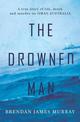 The Drowned Man: A True Story of Life, Death and Murder on HMAS Australia