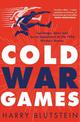 Cold War Games: Spies, Subterfuge and Secret Operations at the 1956 Olympic Games