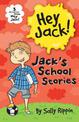 Jack's School Stories: Three favourites from Hey Jack!