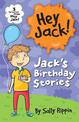 Jack's Birthday Stories: Three favourites from Hey Jack!