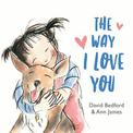 The Way I Love You: Little Hare Books