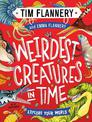 Explore Your World: Weirdest Creatures in Time: Explore Your World #3
