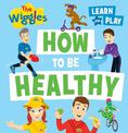 How to Be Healthy: The Wiggles Learn and Play