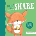 Little Fox Learns to Share: A Big Feelings Book