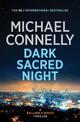 Dark Sacred Night: A Ballard and Bosch Novel