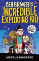 Ben Braver and the Incredible Exploding Kid: The Super Life of Ben Braver 2