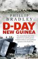 D-Day New Guinea: The extraordinary story of the battle for Lae and the greatest combined airborne and amphibious operation of t