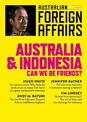 Australia and Indonesia: Can we be Friends?: Australian Foreign Affairs Issue 3