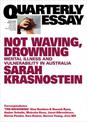 Not Waving, Drowning: Mental illness and vulnerability in Australia: Quarterly Essay 85
