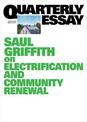 On electrification and community renewal: Quarterly Essay 89