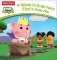 Fisher-Price: Little People Board Book: a Week in Someone Else's Hooves
