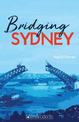 Bridging Sydney (My Australian Story)