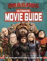 How to Train Your Dragon: the Hidden World: Ultimate Movie Guide