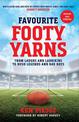 Favourite Footy Yarns: Extended and Updated
