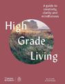 High Grade Living: A guide to creativity, clarity and mindfulness