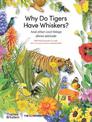 Why Do Tigers Have Whiskers?: And Other Cool Things About Animals
