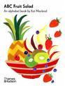ABC Fruit Salad: An Alphabet Book by Kat Macleod