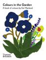 Colours in the Garden: A Book of Colours by Kat Macleod