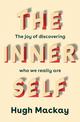 The Inner Self: The joy of discovering who we really are