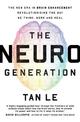 The NeuroGeneration: The new era in brain enhancement revolutionising the way we think, work and heal
