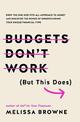 Budgets Don't Work (But This Does): Drop the one-size fits all approach to money and discover the power of understanding your un