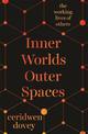Inner Worlds Outer Spaces: The working lives of others